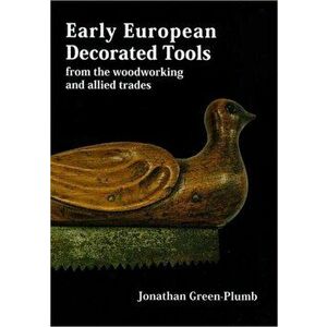 Early European Decorated Tools, Hardback - Jonathan Green-Plumb imagine