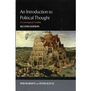 Introduction to Political Thought. A Conceptual Toolkit, Paperback - Peter Sutch imagine