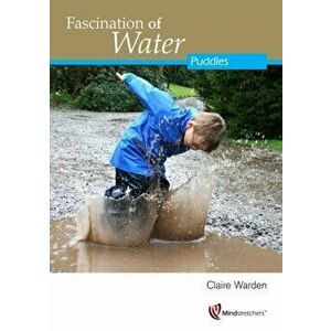 Fascination of Water. Puddles, Paperback - Claire Warden imagine