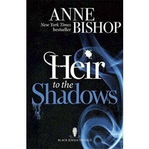 Heir to the Shadows. The Black Jewels Trilogy Book 2, Paperback - Anne Bishop imagine