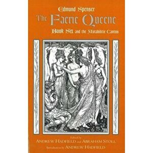 Faerie Queene, Book Six and the Mutabilitie Cantos, Paperback - Edmund Spenser imagine
