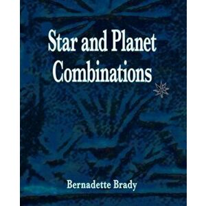 Star and Planet Combinations, Paperback - Bernadette Brady imagine