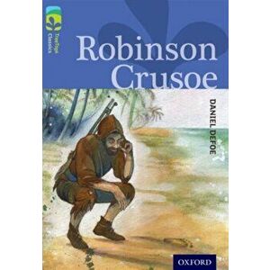 Oxford Reading Tree TreeTops Classics: Level 17: Robinson Crusoe, Paperback - Anthony Masters imagine