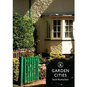 Garden Cities, Paperback - Sarah Rutherford imagine