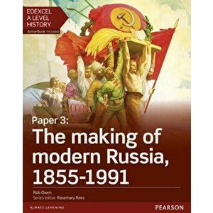 Edexcel A Level History, Paper 3: The making of modern Russia 1855-1991 Student Book + ActiveBook - Rob Owen Harris imagine