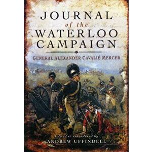 Journal of the Waterloo Campaign, Hardback - Cavalie Mercer imagine