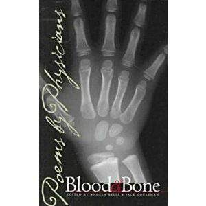 Blood and Bone. Poems by Physicians, Paperback - *** imagine