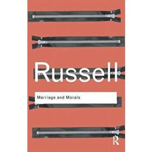 Marriage and Morals, Paperback - Bertrand Russell imagine