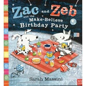Zac and Zeb and the Make Believe Birthday Party, Paperback - Sarah Massini imagine