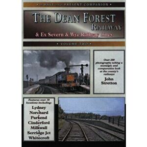 Dean Forest Railway. And Former Severn and Wye Railway Lines, Paperback - John Stretton imagine