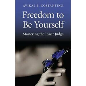 Freedom to be Yourself, Paperback - Avikal E. Costantino imagine