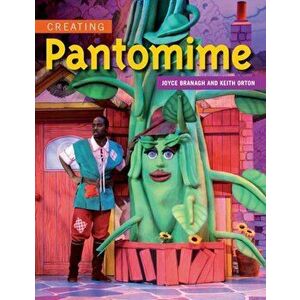 Creating Pantomime, Paperback - Keith Orton imagine