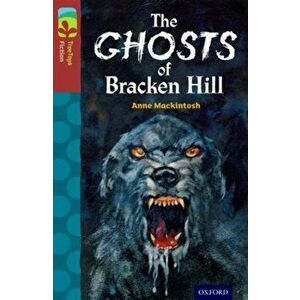 Oxford Reading Tree TreeTops Fiction: Level 15: The Ghosts of Bracken Hill, Paperback - Anne Mackintosh imagine