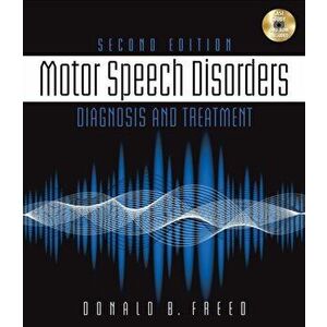 Motor Speech Disorders. Diagnosis & Treatment - Donald Freed imagine