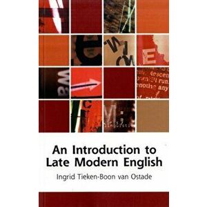 Introduction to Late Modern English, Paperback - Ingrid Tieken-Boon van Ostade imagine