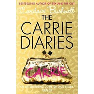 Carrie Diaries, Paperback - Candace Bushnell imagine