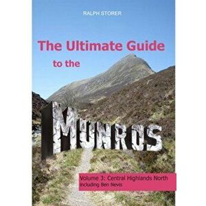 Ultimate Guide to the Munros. Central Highlands North, Paperback - Ralph Storer imagine
