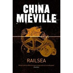 Railsea, Paperback - China Mieville imagine