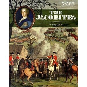 Jacobites, Paperback - Antony Kamm imagine