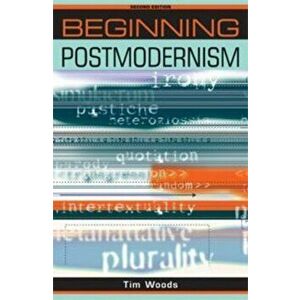 Beginning Postmodernism, Paperback - Tim Woods imagine