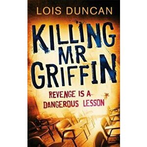 Killing Mr Griffin, Paperback - Lois Duncan imagine
