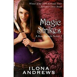 Magic Strikes. A Kate Daniels Novel: 3, Paperback - Ilona Andrews imagine