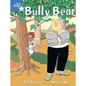 Rigby Star Guided 1 Blue Level: Bully Bear Pupil Book (single), Paperback - Julia Jarman imagine