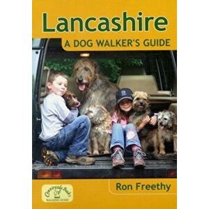 Lancashire: A Dog Walker's Guide, Paperback - Ron Freethy imagine