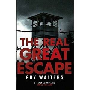 Real Great Escape, Paperback - Guy Walters imagine