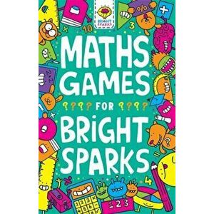 Maths Games for Bright Sparks. Ages 7 to 9, Paperback - Jess Bradley imagine