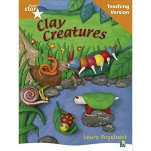 Rigby Star Non-fiction Guided Reading Orange Level: Clay Creatures Teaching Version, Paperback - *** imagine