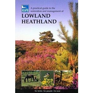 Practical Guide to the Restoration and Management of Lowland Heathland, Paperback - *** imagine