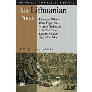 Six Lithuanian Poets, Paperback - Sigitas Parulskis imagine