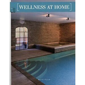 Wellness at Home, Hardback - Wim Pauwels imagine
