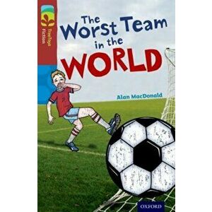 Oxford Reading Tree TreeTops Fiction: Level 15: The Worst Team in the World, Paperback - Alan Macdonald imagine