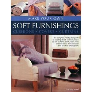 Make Your Own Soft Furnishings, Paperback - Dorothy Wood imagine