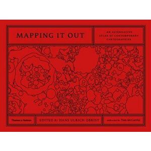 Mapping It Out. An Alternative Atlas of Contemporary Cartographies, Hardback - Tom McCarthy imagine