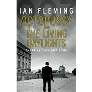 Octopussy & The Living Daylights, Paperback - Ian Fleming imagine