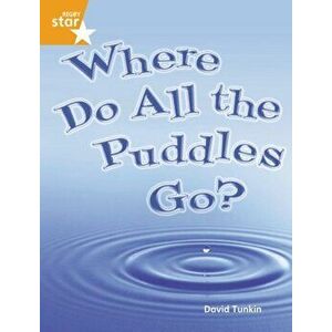 Rigby Star Guided Quest Orange: Where Do All The Puddles Go? Pupil Book Single, Paperback - *** imagine