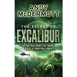 Secret of Excalibur (Wilde/Chase 3), Paperback - Andy McDermott imagine