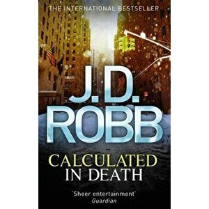 Calculated in Death, Paperback - J. D. Robb imagine