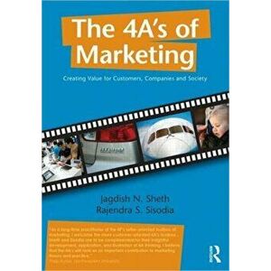 4 A's of Marketing. Creating Value for Customer, Company and Society, Paperback - Rajendra Sisodia imagine