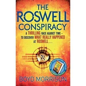 Roswell Conspiracy, Paperback - Boyd Morrison imagine