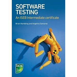 Software Testing. An ISEB Intermediate Certificate, Paperback - Angelina Samaroo imagine