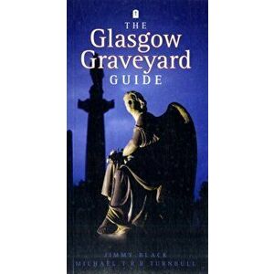 Glasgow Graveyard Guide, Paperback - Michael T. R. B. Turnbull imagine