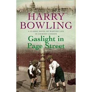 Gaslight in Page Street. A compelling saga of community, war and suffragettes (Tanner Trilogy Book 1), Paperback - Harry Bowling imagine
