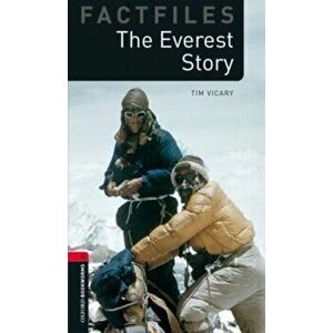 Oxford Bookworms Library Factfiles: Level 3: : The Everest Story, Paperback - Tim Vicary imagine