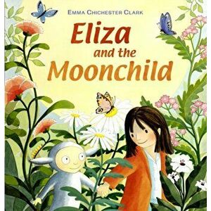 Eliza and the Moonchild, Paperback - Emma Chichester Clark imagine
