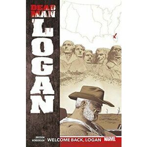 Dead Man Logan Vol. 2: Welcome Back, Logan, Paperback - Ed Bisson imagine