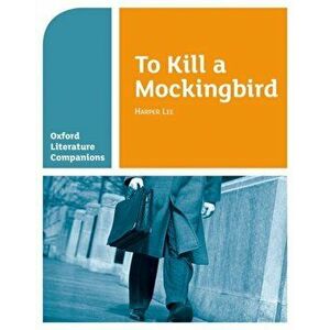 Oxford Literature Companions: To Kill a Mockingbird, Paperback - Carmel Waldron imagine
